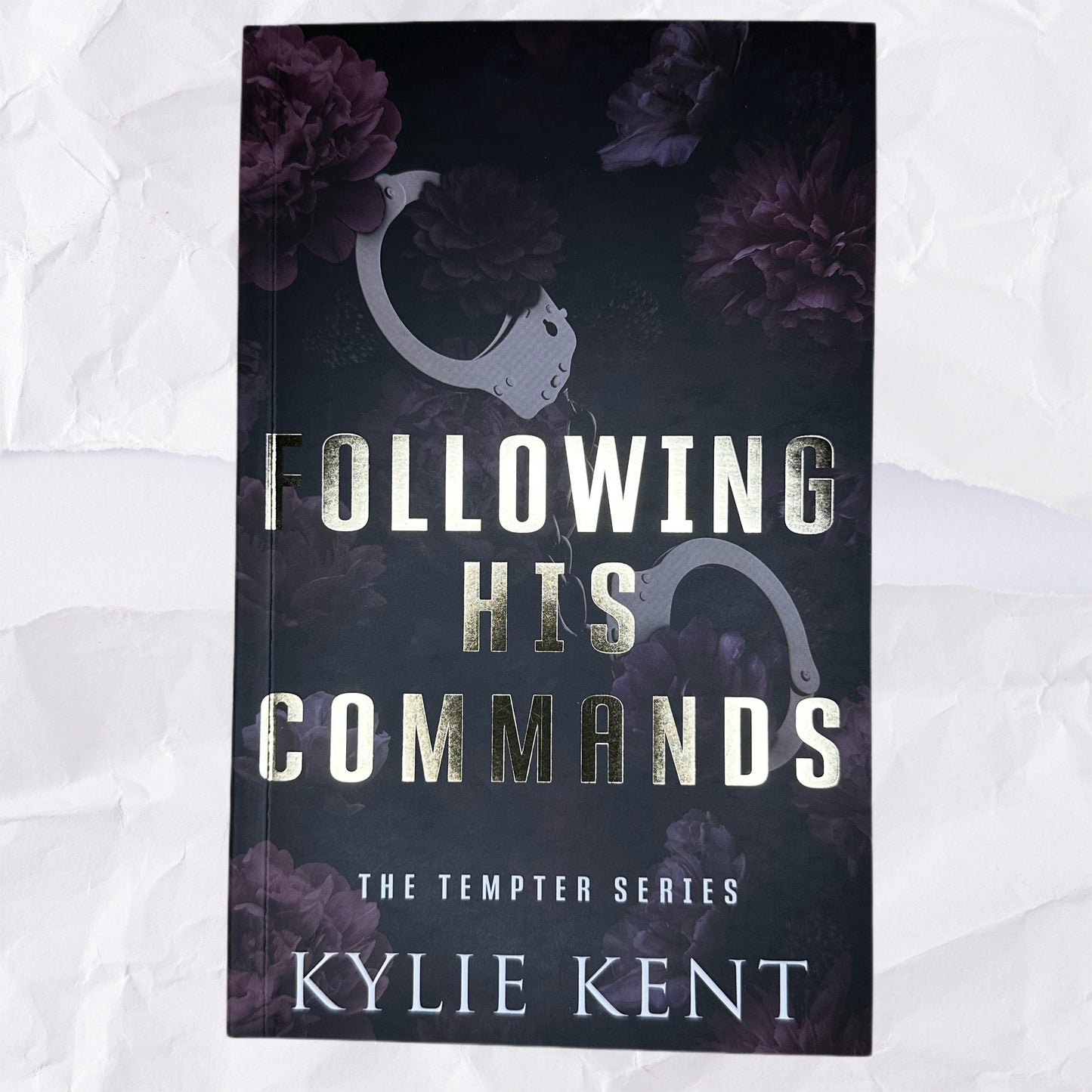 Following His Commands (Tempter #3) by Kylie Kent - Foiled Edition