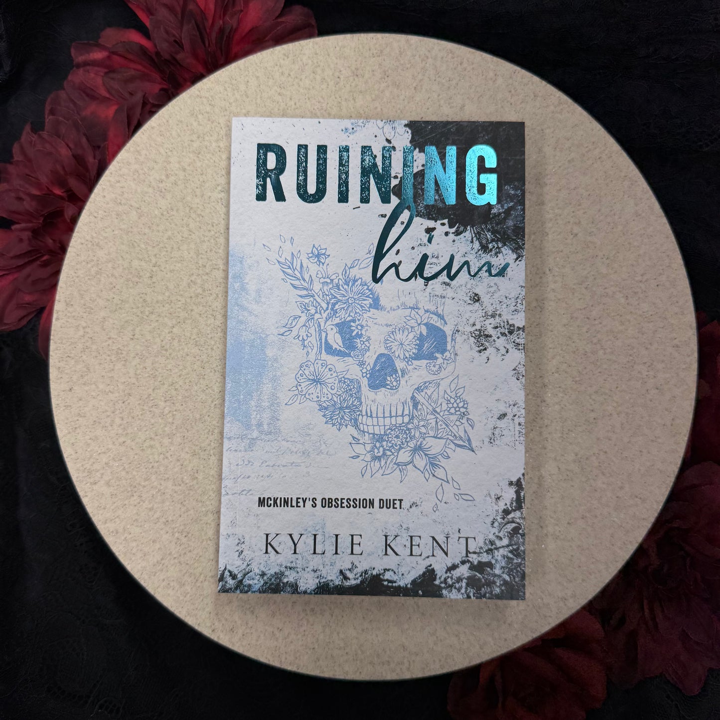 Ruining Him (McKinley's Obsession #2) by Kylie Kent - Foiled Edition
