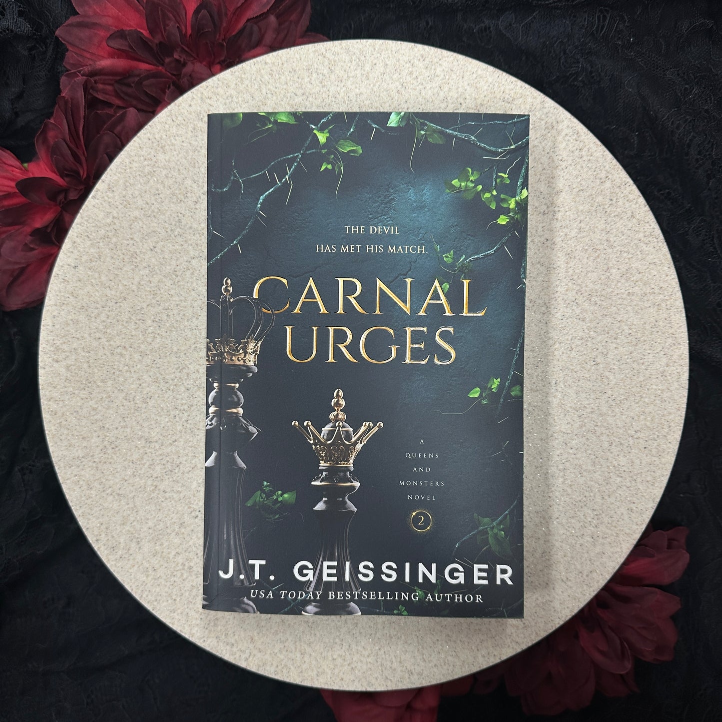 Carnal Urges (Queens & Monsters #2) by J.T. Geissinger - Special Edition