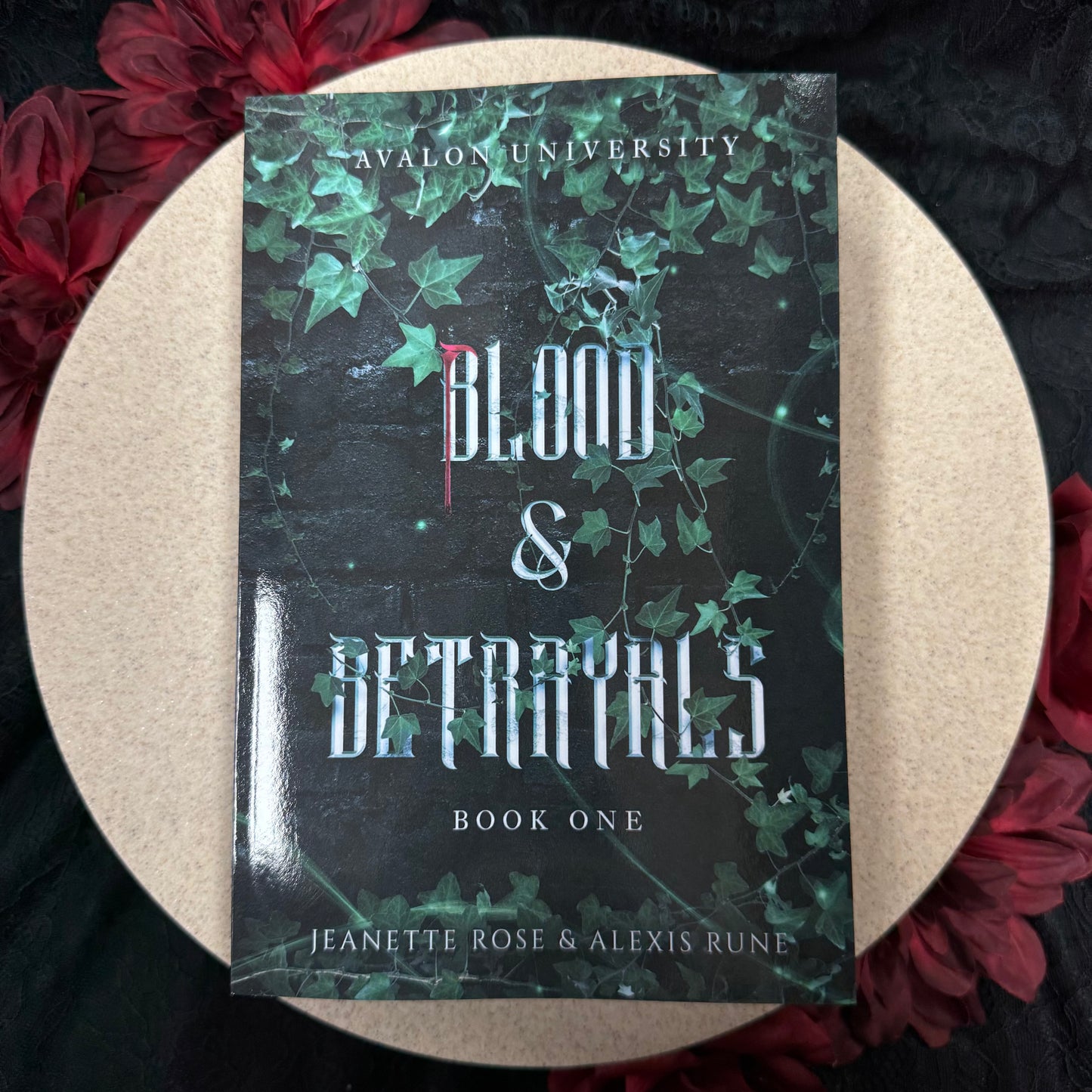 Blood & Betrayals (Avalon University #1) by Jeanette Rose & Alexis Rune