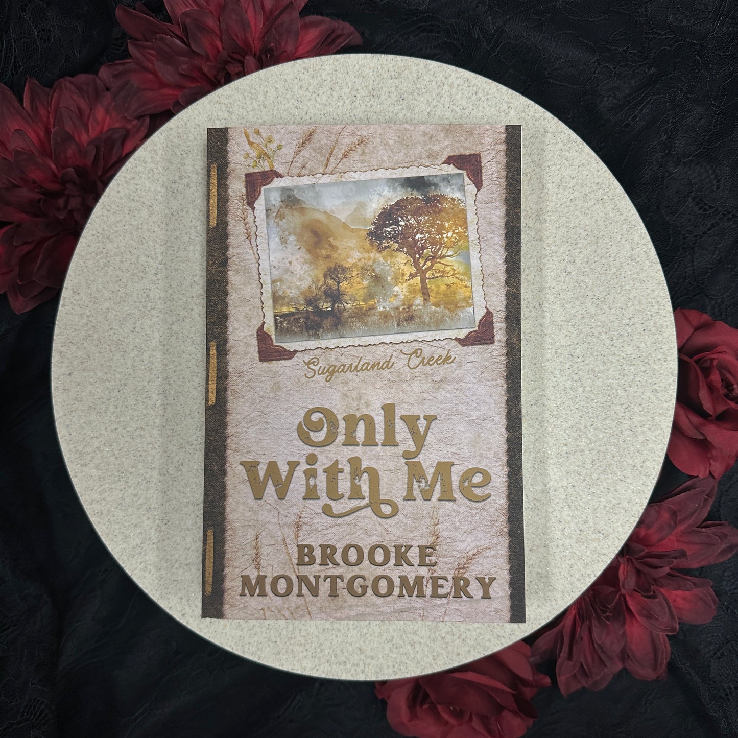 Only With Me (Sugarland Creek #4) by Brooke Montgomery