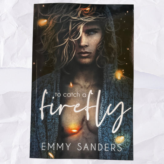 To Catch A Firefly by Emmy Sanders