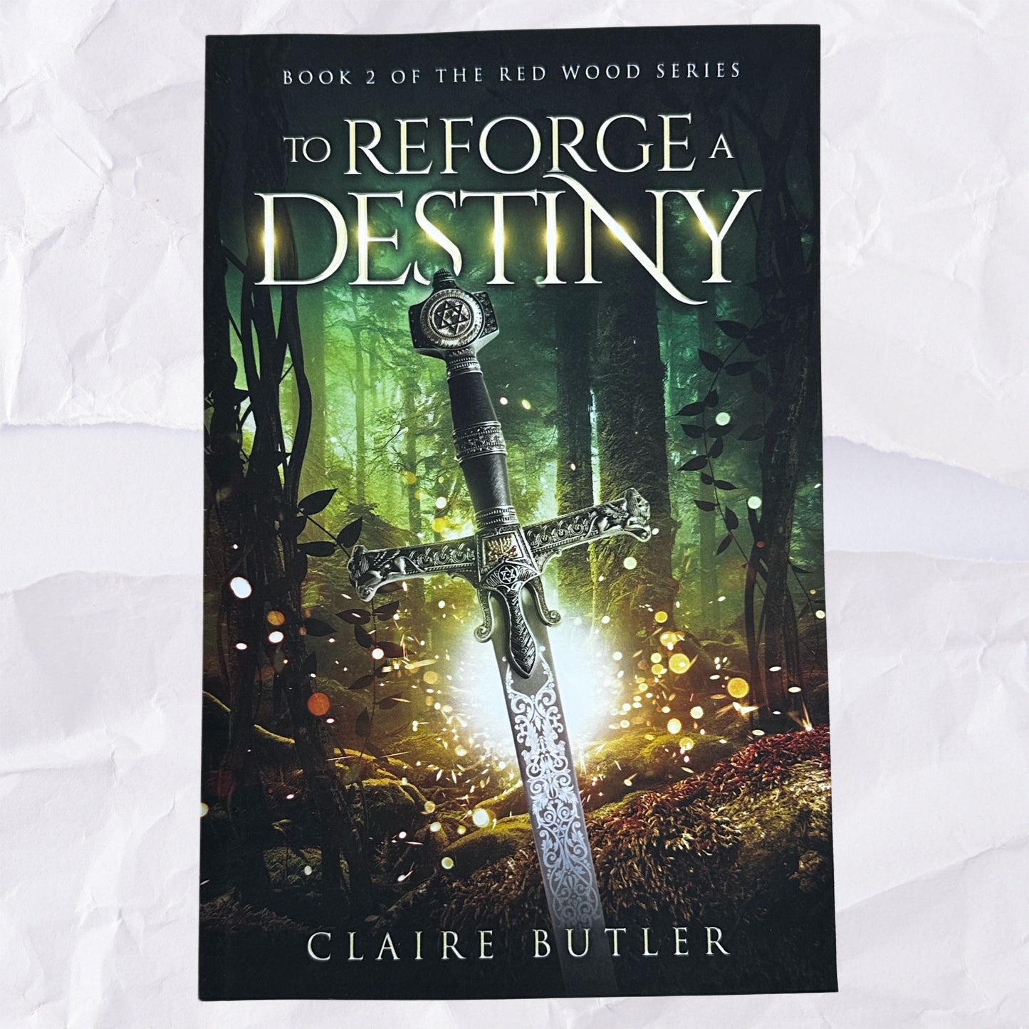 To Reforge a Destiny (Red Wood #2) by Claire Butler