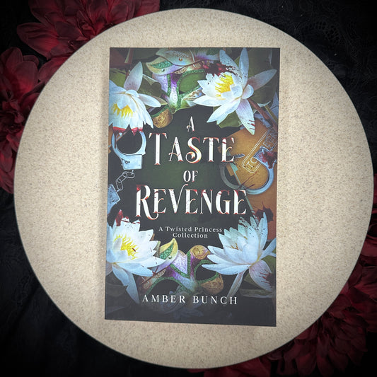A Taste of Revenge (A Twisted Princess Collection #2) by Amber Bunch