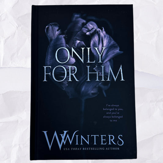 Only for Him (Shame on You #1-3) by W. Winters - Hardcover