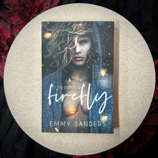 To Catch A Firefly by Emmy Sanders