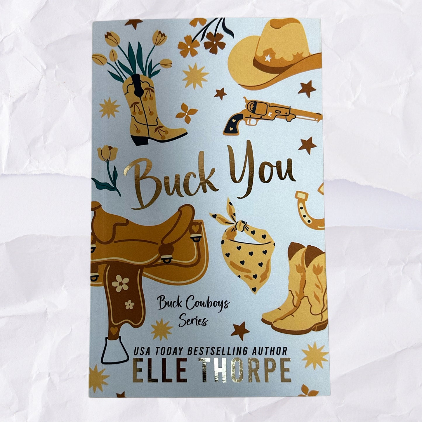Buck You! (Buck Cowboys #2) by Elle Thorpe - Foiled Cover/Sprayed Edges Edition