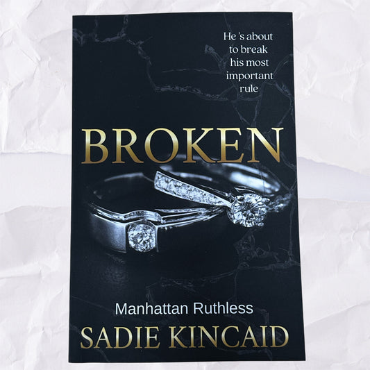 Broken (Manhattan Ruthless #1) by Sadie Kincaid