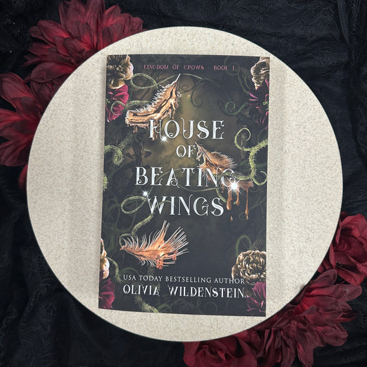 House of Beating Wings (The Kingdom of Crows #1) by Olivia Wildenstein