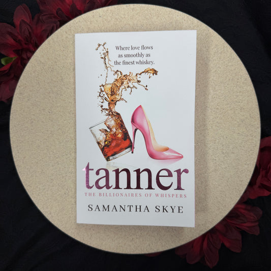 Tanner (The Billionaires of Whispers #1) by Samantha Skye - Special Edition
