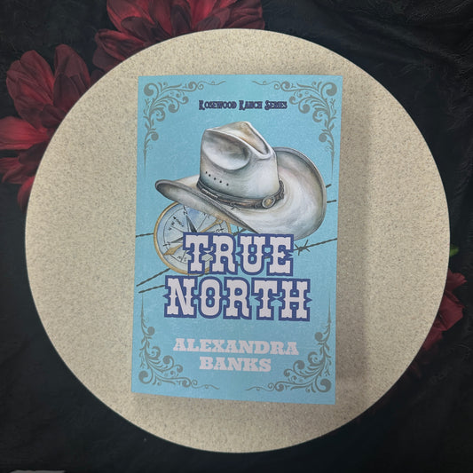 True North (Rosewood Ranch #4) by Alexandra Banks