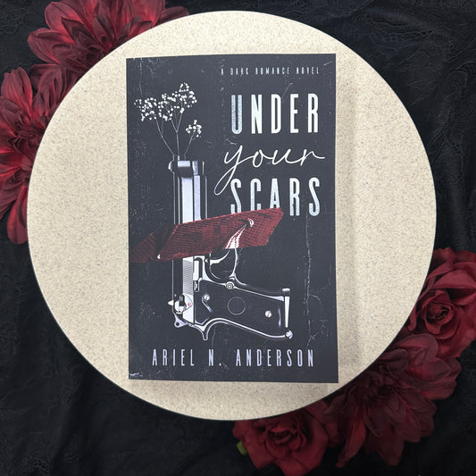 Under Your Scars (Under Your Scars #1) by Ariel N. Anderson