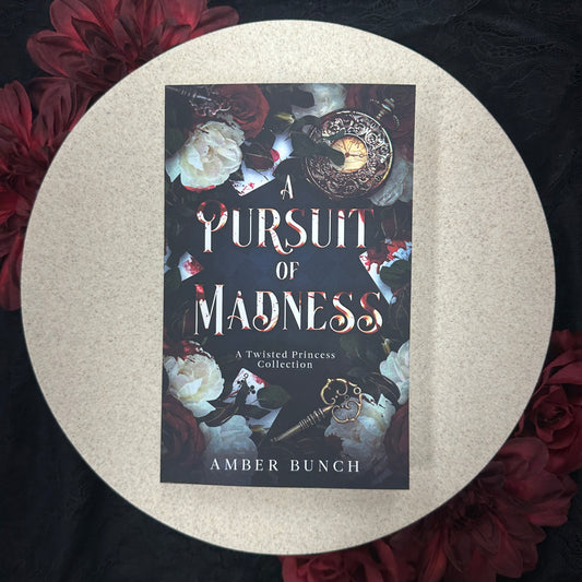 A Pursuit of Madness (A Twisted Princess Collection #1) by Amber Bunch