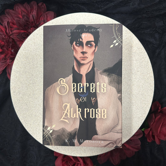 Secrets of Alkrose (Alkrose Academy #2) by K.M. Moronova