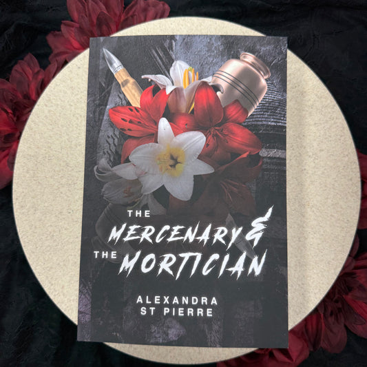 The Mercenary and the Mortician by Alexandra St. Pierre