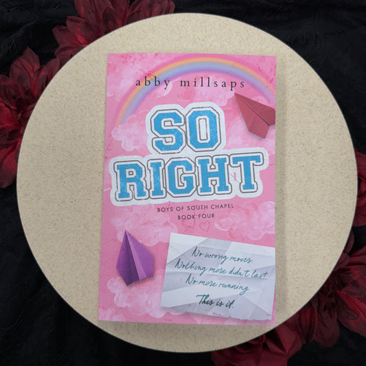 So Right (Boys of South Chapel #4) by Abby Millsaps