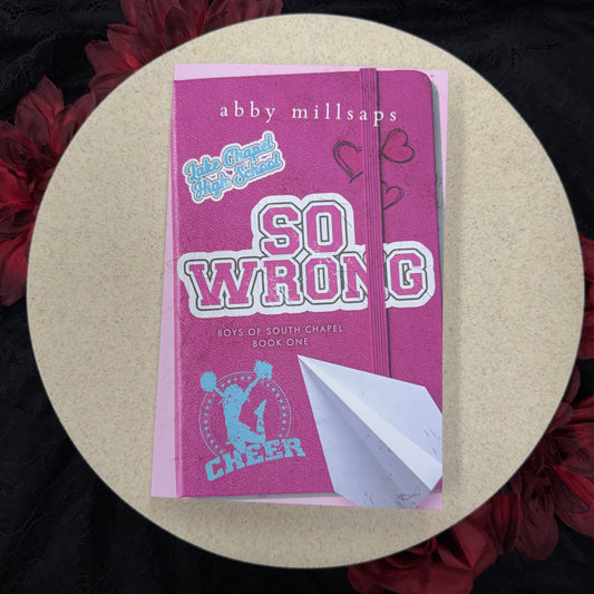 So Wrong (Boys of South Chapel #1) by Abby Millsaps