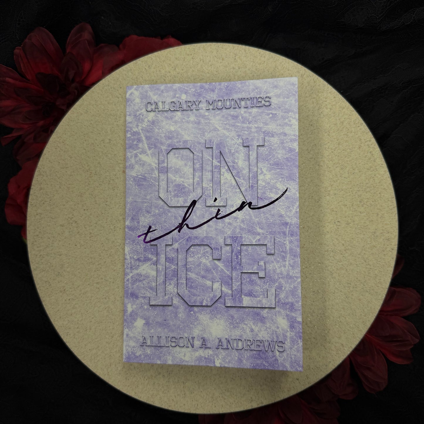 On Thin Ice (Calgary Mounties #1) by Allison A. Andrews - ATL Exclusive Special Edition