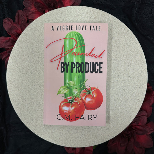 Pounded by Produce by G.M. Fairy