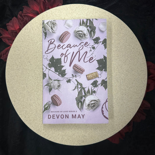 Because of Me (Because of Love #3) by Devon May
