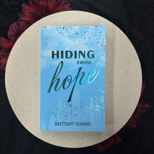 Hiding from Hope (Central Sparks #2) by Brittany Rianne - ATL Exclusive Special Edition