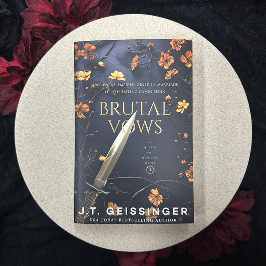 Brutal Vows (Queens & Monsters #4) by J.T. Geissinger - Special Edition