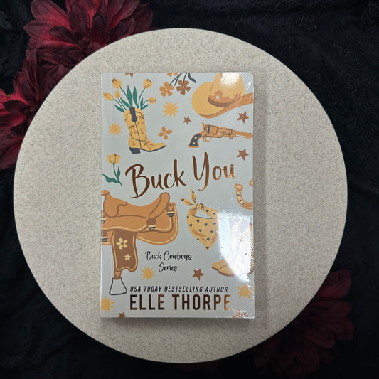 Buck You! (Buck Cowboys #2) by Elle Thorpe - Special Edition