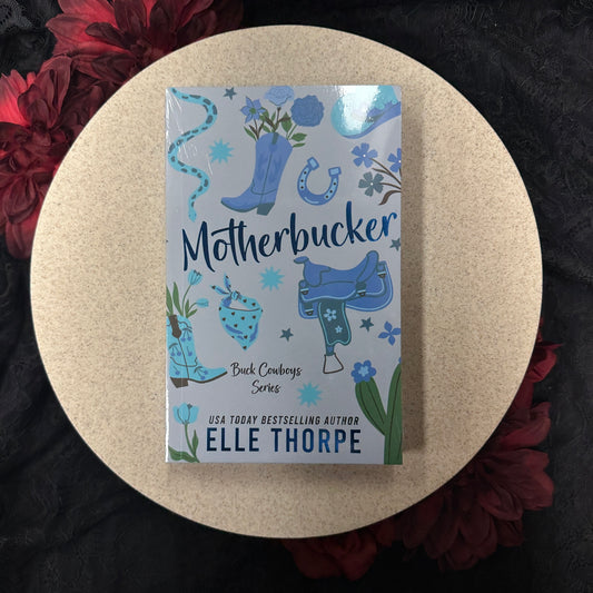 Mother Bucker (Buck Cowboys #4) by Elle Thorpe - Special Edition
