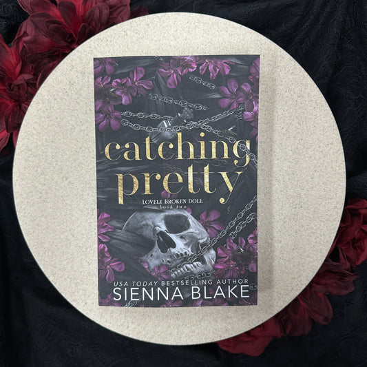 Catching Pretty (Lovely Broken Doll #2) by Sienna Blake