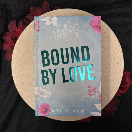 Bound by Love (Omnibus) by Kylie Kent - Special Edition Hardcover