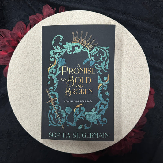 A Promise So Bold and Broken (Compelling Fates Saga #2) by Sophia St. Germain