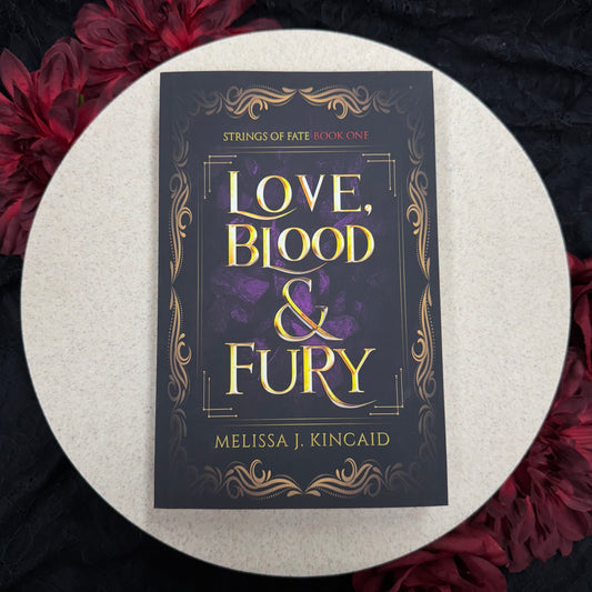 Love, Blood & Fury (Strings of Fate #1) by Melissa J. Kincaid - SIGNED COPIES