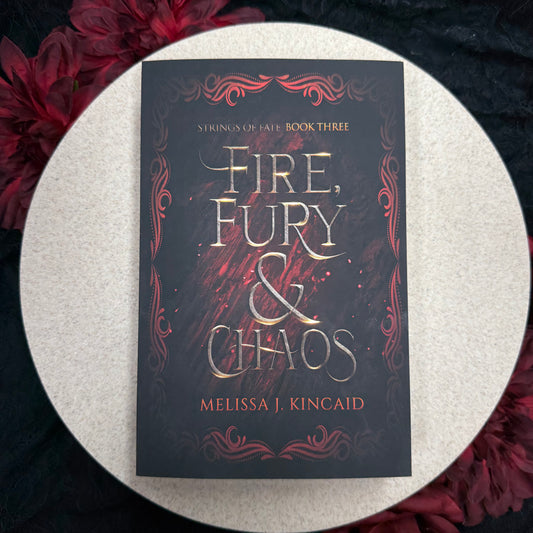 Fire, Fury & Chaos (Strings of Fate #3) by Melissa J. Kincaid - SIGNED COPIES