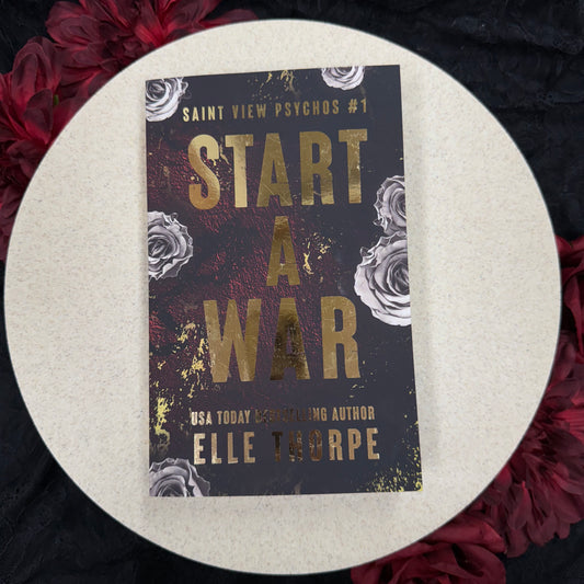 Start A War (Saint View Psychos #1) by Elle Thorpe - Special Edition