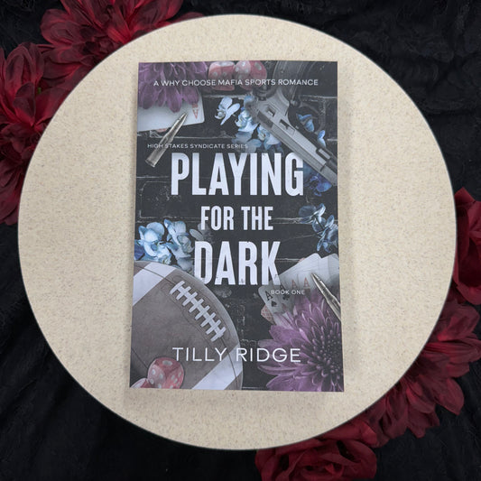 Playing For The Dark (High Stakes Syndicate #1) by Tilly Ridge
