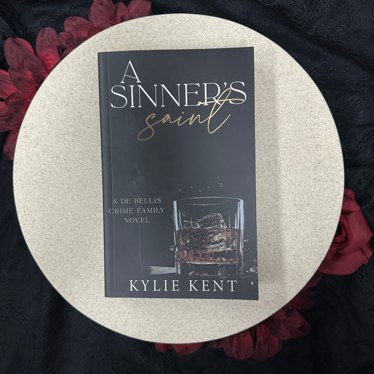 A Sinner's Saint (De Bellis Crime Family #4) by Kylie Kent - Special Edition