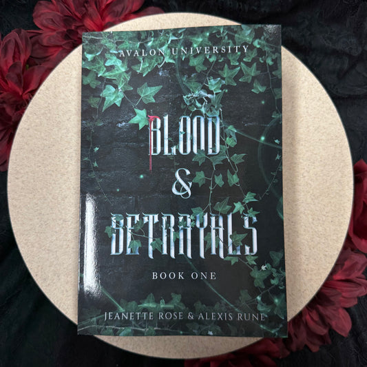 Blood & Betrayals (Avalon University #1) by Jeanette Rose & Alexis Rune
