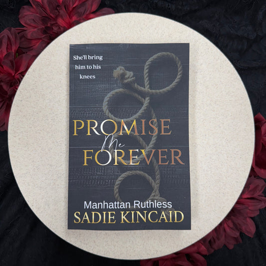Promise Me Forever (Manhattan Ruthless #2) by Sadie Kincaid