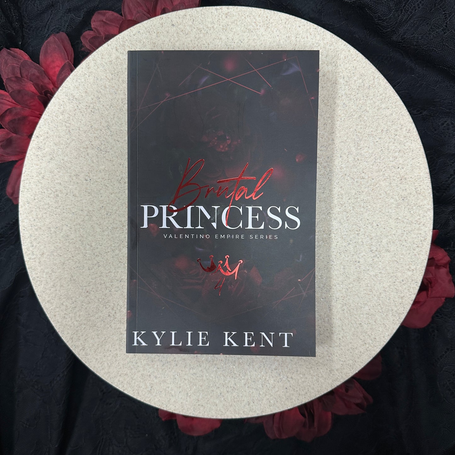 Brutal Princess (Valentino Empire #4) by Kylie Kent - Special Edition