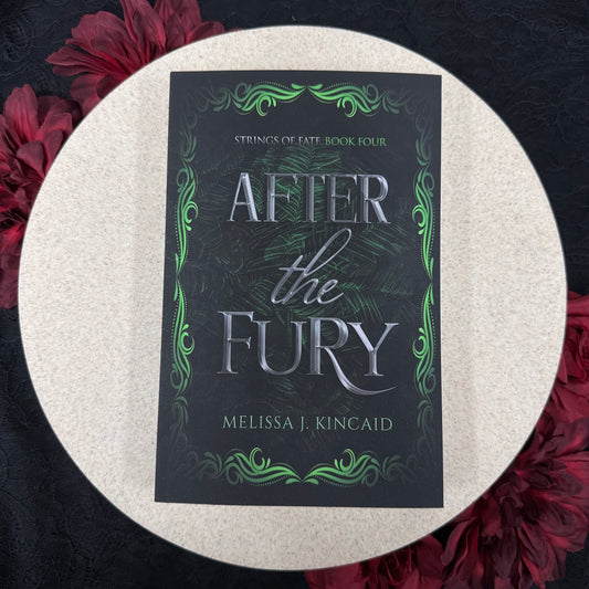 After The Fury (Strings of Fate #4) by Melissa J. Kincaid - SIGNED COPIES