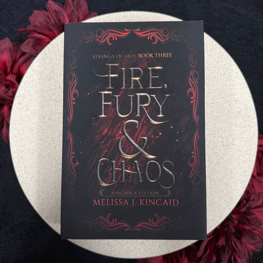 Fire, Fury & Chaos (Strings of Fate #3) by Melissa J. Kincaid - Hardcover