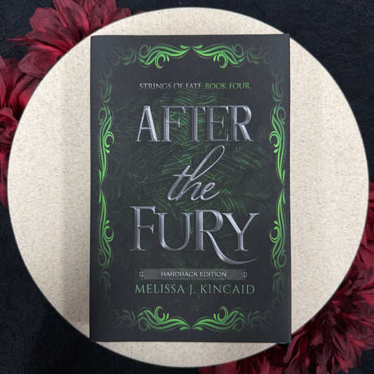 After The Fury (Strings of Fate #4) by Melissa J. Kincaid - Hardcover