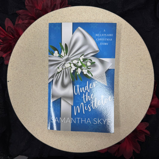 Under The Mistletoe by Samantha Skye