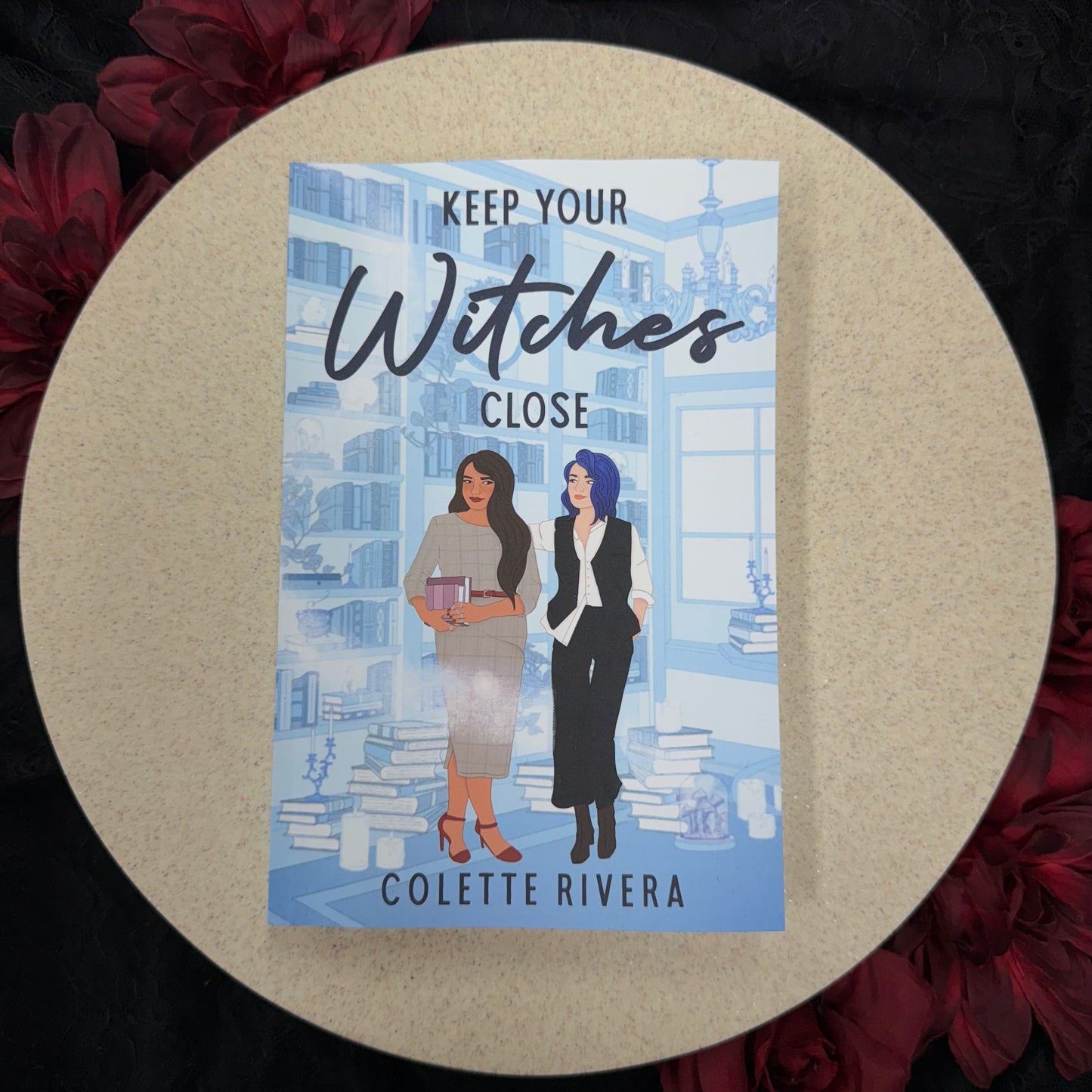Keep Your Witches Close (Love & Magic #2) by Colette Rivera