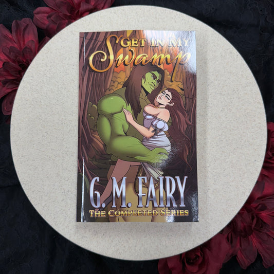 Get In My Swamp (The Complete Collection) by G.M. Fairy