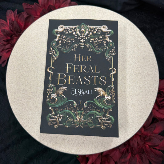 Her Feral Beasts (Her Vicious Beasts #1) by E.P. Bali