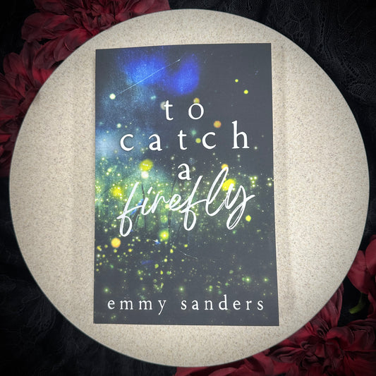 To Catch A Firefly by Emmy Sanders - Special Edition