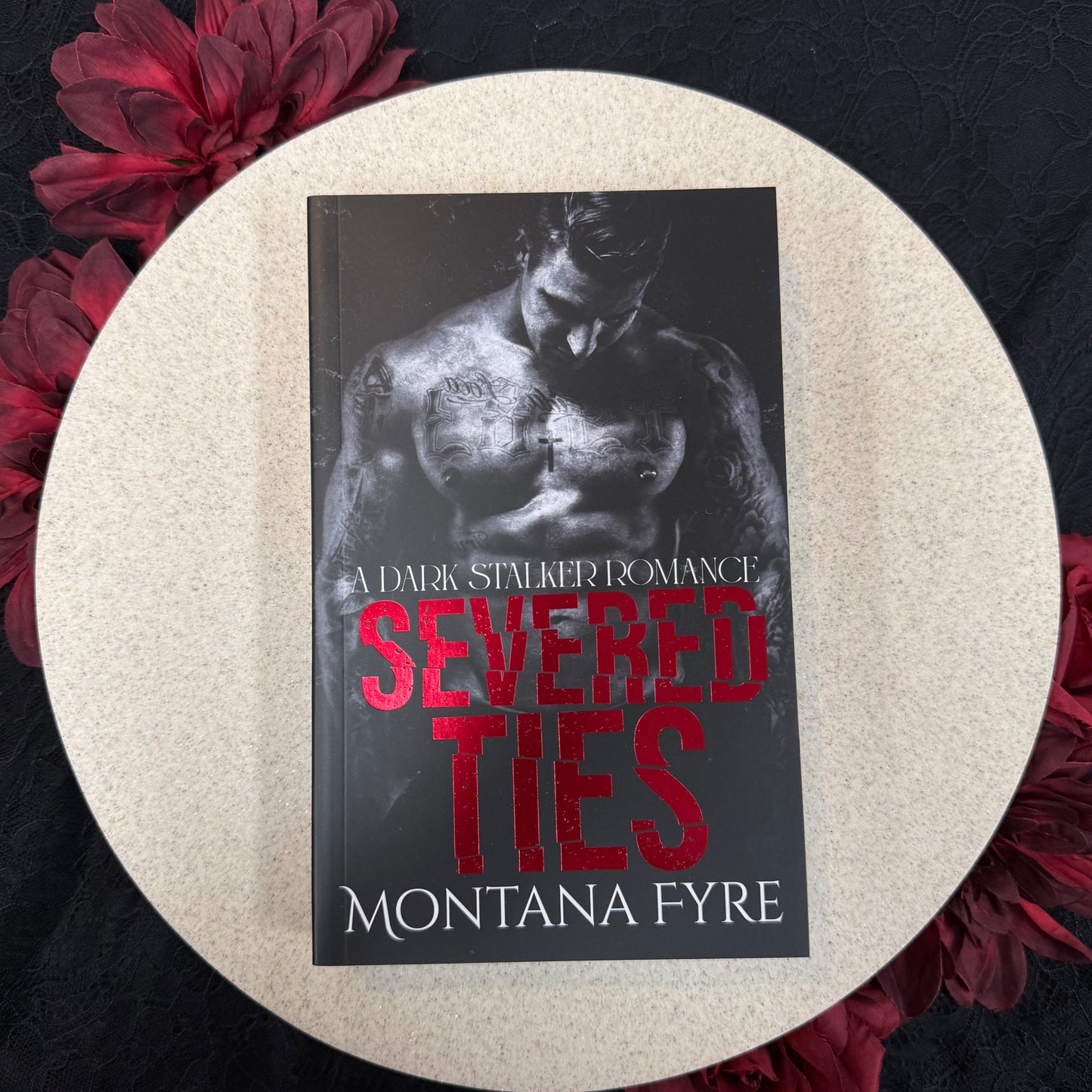 Severed Ties (Tainted Love #1) by Montana Fyre - Foiled Edition
