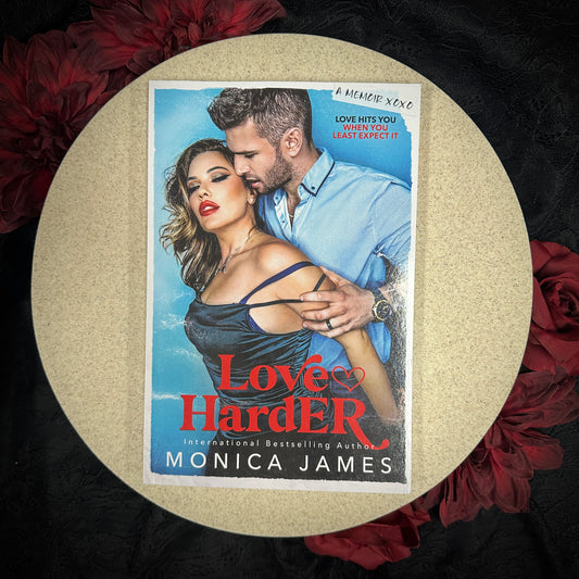Love Harder: A Memoir by Monica James