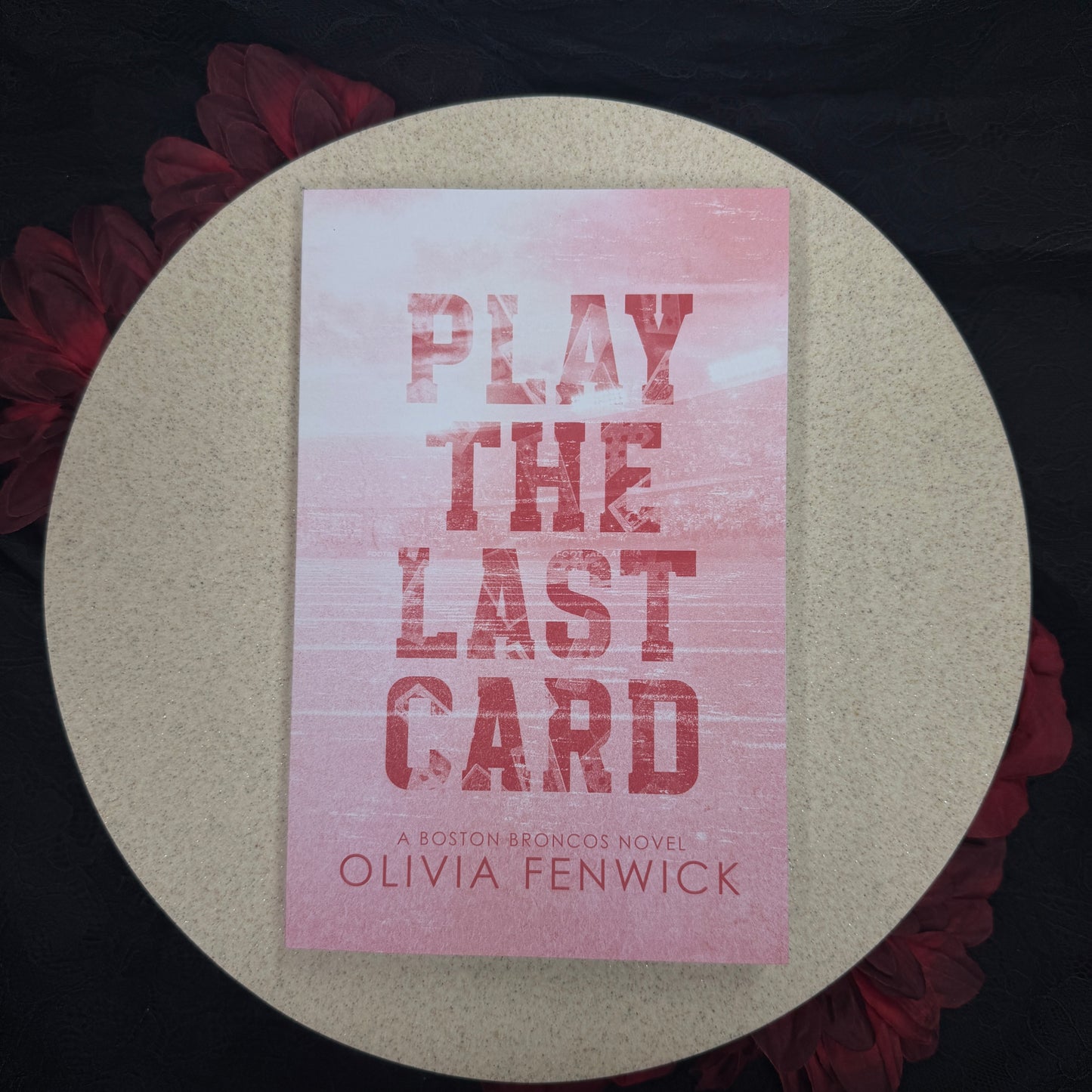 Play The Last Card (Boston Broncos Duet #1) by Olivia Fenwick - SIGNED COPIES
